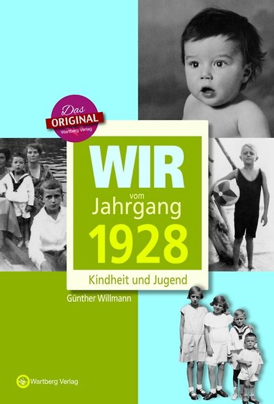 Wir vom Jahrgang 1928 - Kindheit und Jugend