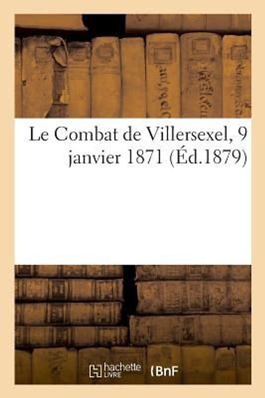 Le Combat de Villersexel, 9 janvier 1871