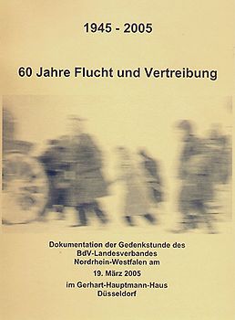 1945-2005. 60 Jahre Flucht und Vertreibung