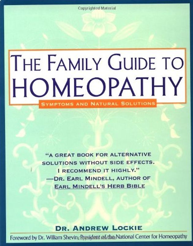 Family Guide to Homeopathy: Symptoms and Natural Solutions