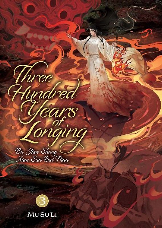 Three Hundred Years of Longing: Bu Jian Shang Xian San Bai Nian (Novel) Vol. 3