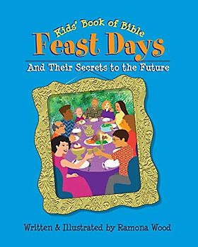 Kids' Book of Bible Feast Days: And Their Secrets to the Future