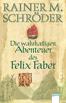 Die wahrhaftigen Abenteuer des Felix Faber