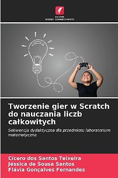 Tworzenie gier w Scratch do nauczania liczb ca¿kowitych