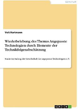 Wiederbelebung des Themas Angepasste Technologien durch Elemente der Technikfolgenabschätzung