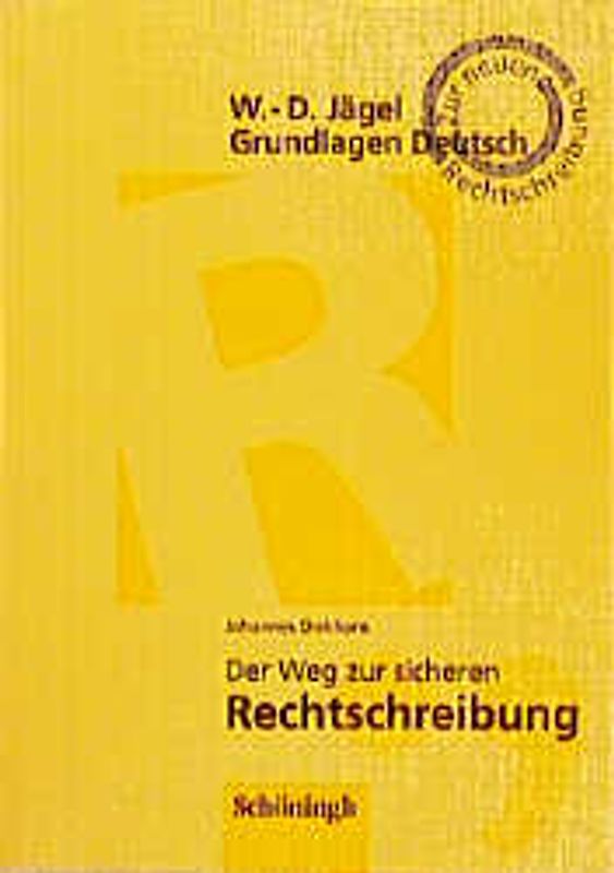 Grundlagen Deutsch / Der Weg zur sicheren Rechtschreibung