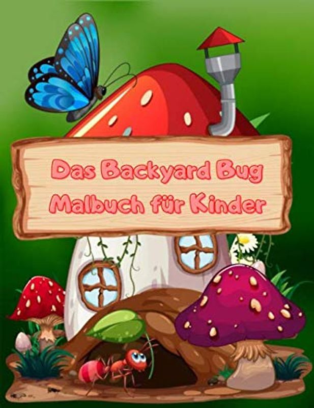 Das Backyard Bug Malbuch für Kinder: Süßes und lustiges Insekten-Malbuch für Kinder und Kleinkinder 50 einzelne Seitengröße 8,5 x 11 Zoll (Insekten-Malbuch Band 5)