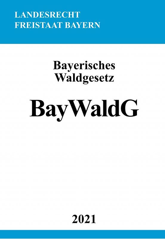 Bayerisches Waldgesetz (BayWaldG)