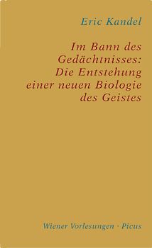 Im Bann des Gedächtnisses: Die Entstehung einer neuen Biologie des Geistes