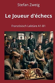 Le Joueur d’échecs: Französisch Lektüre A1 – B1