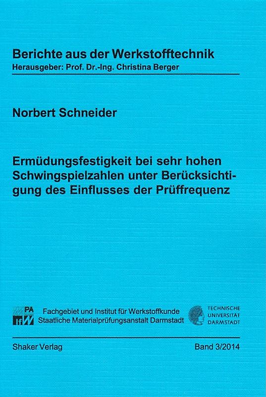 Ermüdungsfestigkeit bei sehr hohen Schwingspielzahlen unter Berücksichtigung des Einflusses der Prüffrequenz