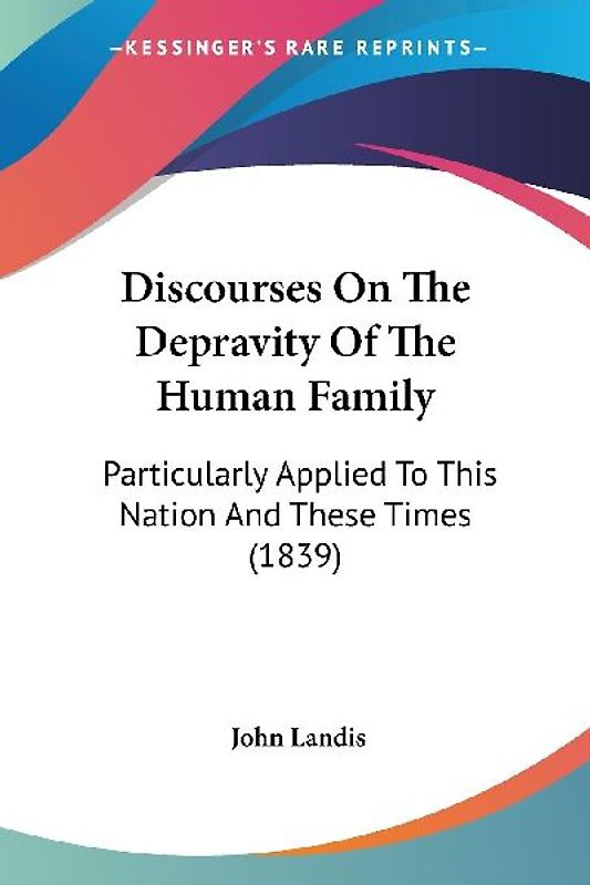 Discourses On The Depravity Of The Human Family