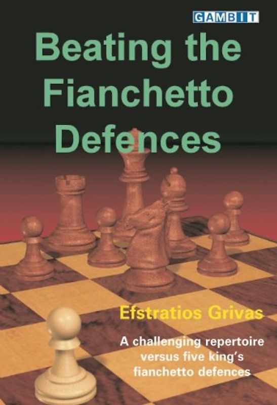 Beating the Fianchetto Defences - Efstratios Grivas
