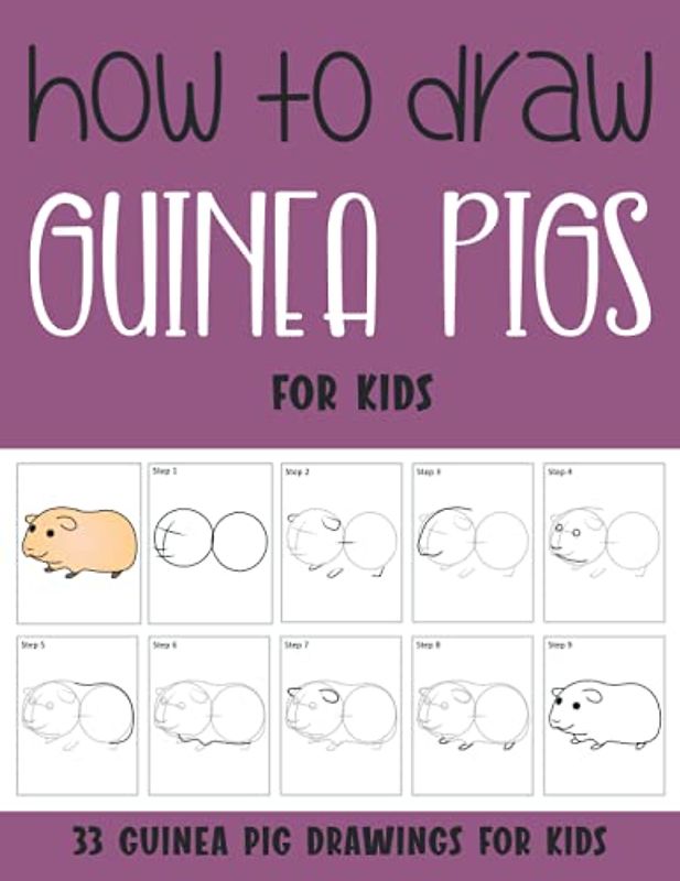 How to Draw Guinea Pigs for Kids: Step By Step Drawing Book for Kids