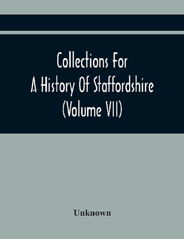 Collections For A History Of Staffordshire (Volume Vii)