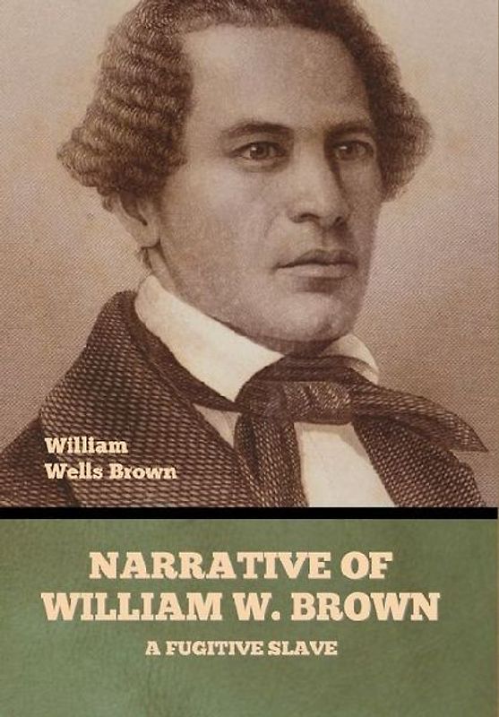 Narrative of William W. Brown, a Fugitive Slave