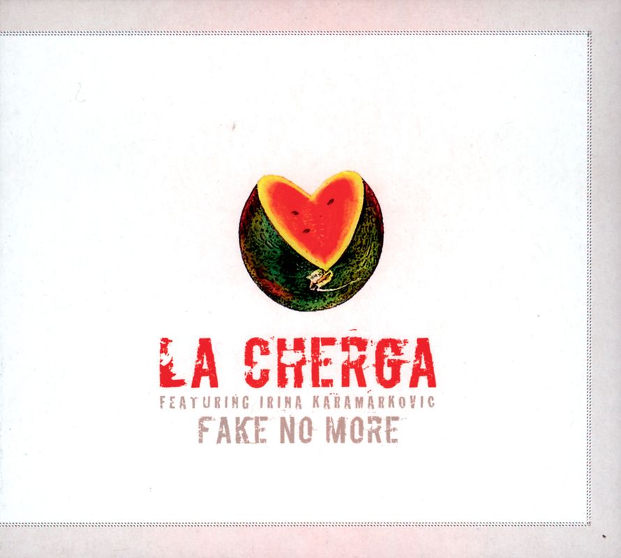 La Cherga - Fake No More