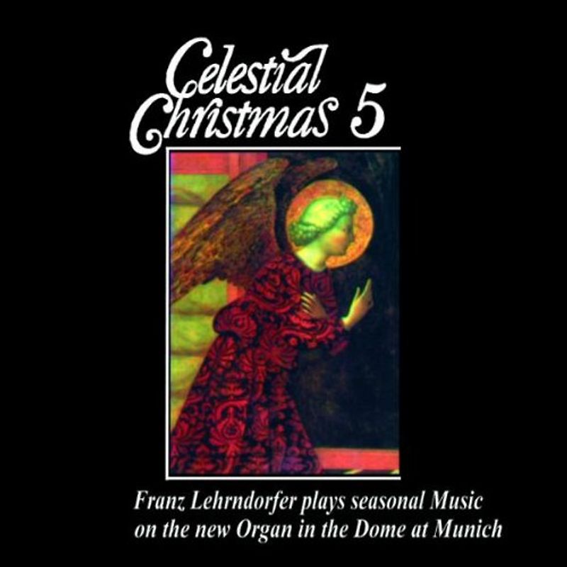 Franz Lehrndorfer - Celestial Christmas 5 - Franz Lehrndorfer