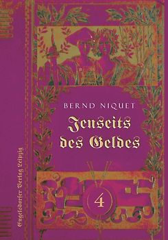 Jenseits des Geldes. VIERTER TEIL