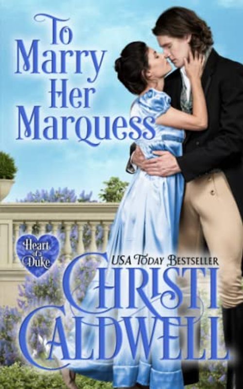 To Marry Her Marquess (The Heart of a Duke, Band 19)