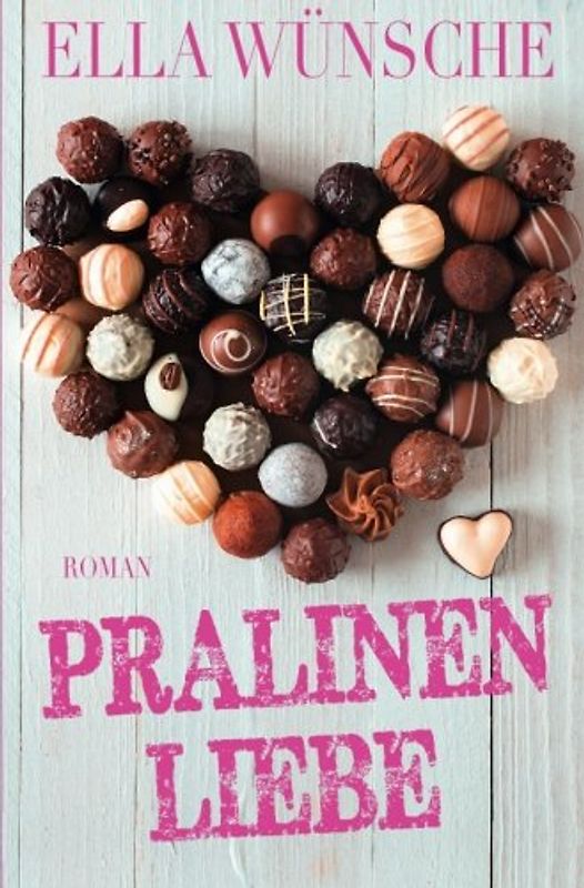 Pralinenliebe - Wünsche, Ella
