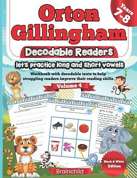 Orton Gillingham Decodable Readers: let’s practice long and short vowels. Workbook with decodable texts to help struggling readers improve their reading skills. Volume 4. Black & White Edition.