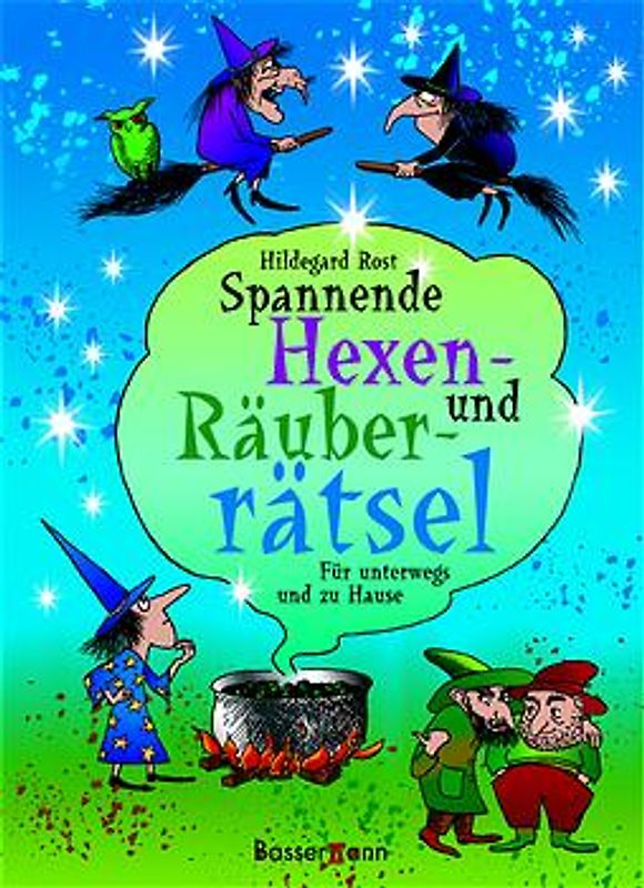 Spannende Hexen- und Räuberrätsel. Für unterwegs und zu Hause