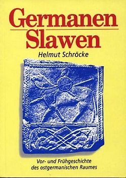 Germanen - Slawen. Vor- und Frühgeschichte des ostgermanischen Raumes