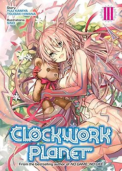 Clockwork Planet (Light Novel) Vol. 3