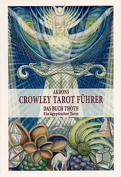Crowley Tarot Führer Band 2. Das Buch Thoth. Ein ägyptischer Tarot.