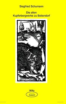 Die alten Kupferbergwerke zu Bottendorf