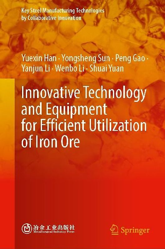 Innovative Technology and Equipment for Efficient Utilization of Iron Ore