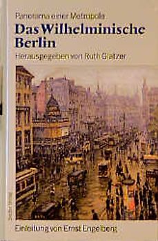 Das Wilhelminische Berlin 1890-1918