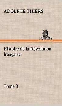 Histoire de la Révolution française, Tome 3