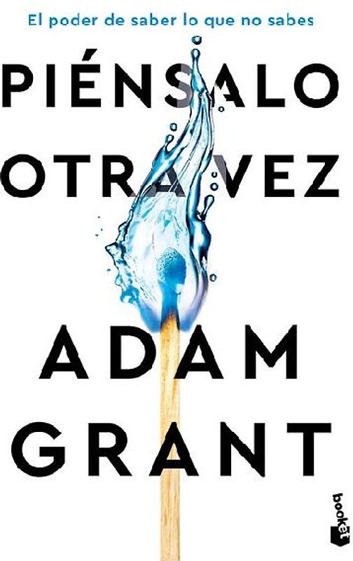 Piénsalo Otra Vez: El Poder de Saber Lo Que No Sabes / Think Again