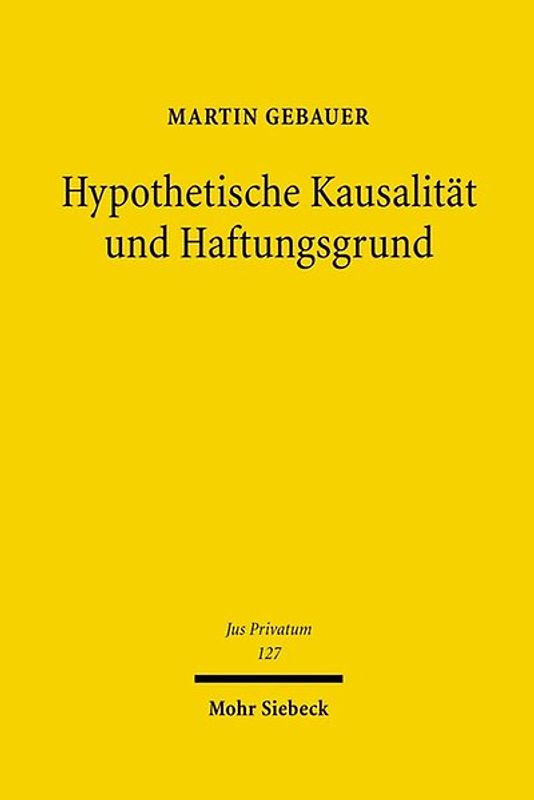 Hypothetische Kausalität und Haftungsgrund