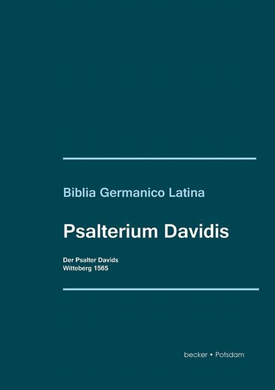 Biblia Germanico-Latina [8] Psalterium Davidis.