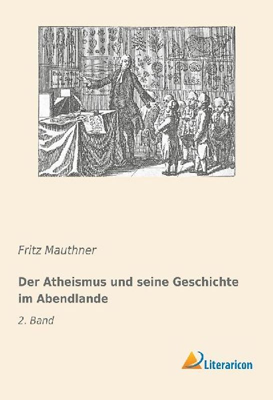 Der Atheismus und seine Geschichte im Abendlande