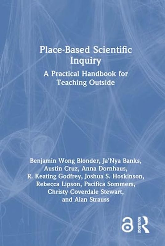 Place-Based Scientific Inquiry: A Practical Handbook for Teaching Outside