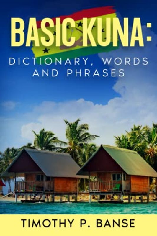 Basic Kuna: Dictionary, Words and Phrases (Foreign Language Series)