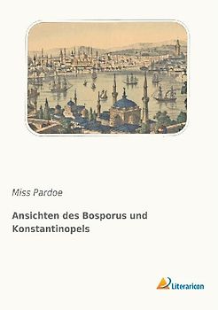 Ansichten des Bosporus und Konstantinopels