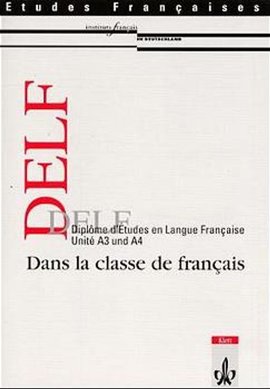 Etudes Françaises - DELF. Dans la classe de français. Unités A3 - A4