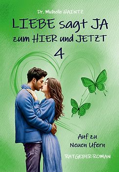 LIEBE sagt JA zum HIER und JETZT 4