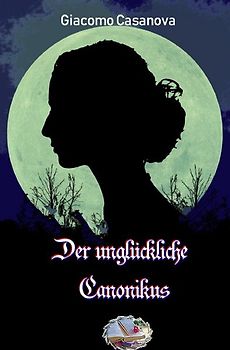 Der unglückliche Canonikus (Illustriert)