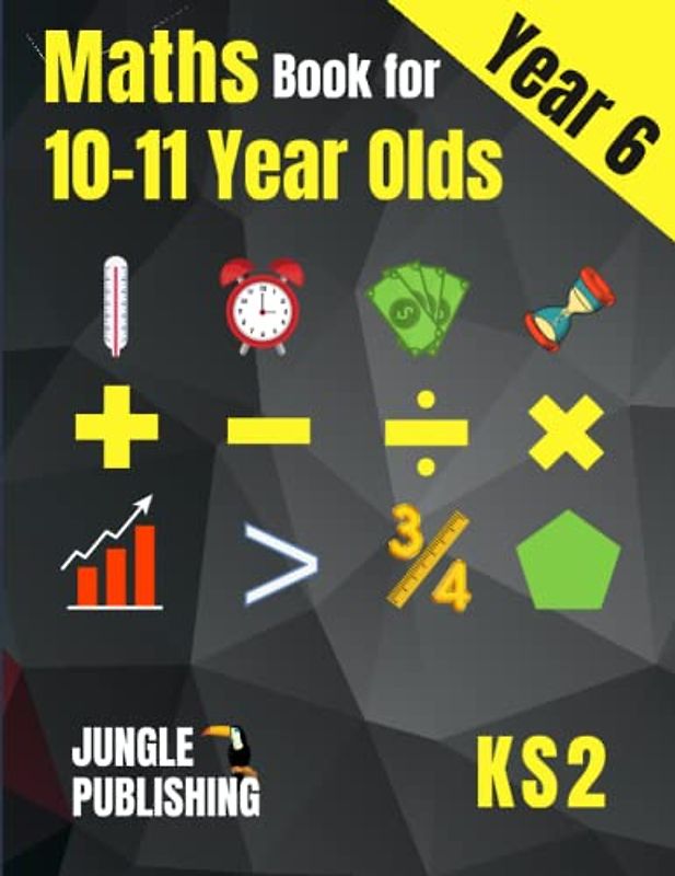 Maths Book for 10-11 Year Olds: KS2 Year 6 Maths Workbook | Y6 - SATs