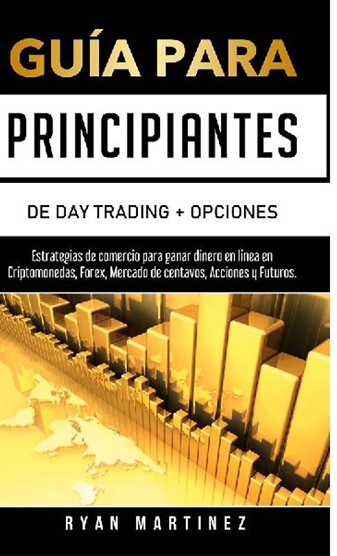 Guía para principiantes de Day Trading + Opciones