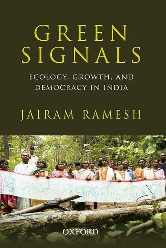 Green Signals: Ecology, Growth, and Democracy in India - Ramesh, Jairam