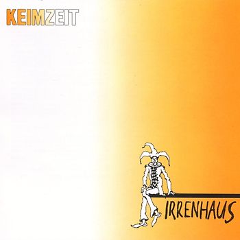 Keimzeit - Irrenhaus