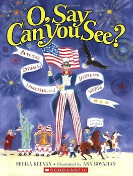O, Say Can You See? America's Symbols, Landmarks, and Important Words