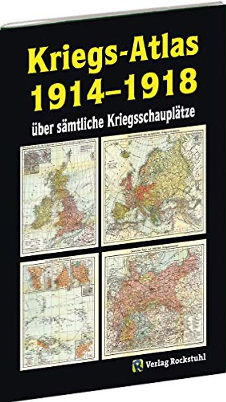 KRIEGS-ATLAS 1914-1918 - über sämtliche Kriegsschauplätze
